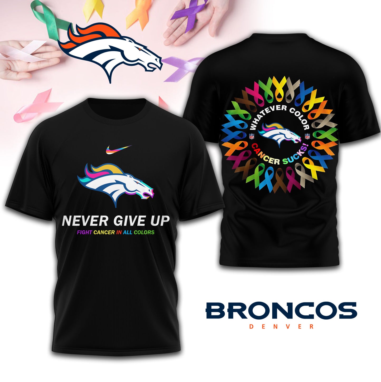Denver Broncos | Premium Fight Cancer In All Colors 3D Shirt TD