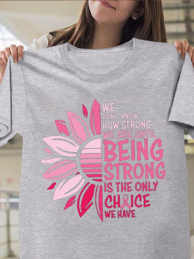 Women's We Don't Know How Strong We Are Breast Cancer Awareness T-Shirt