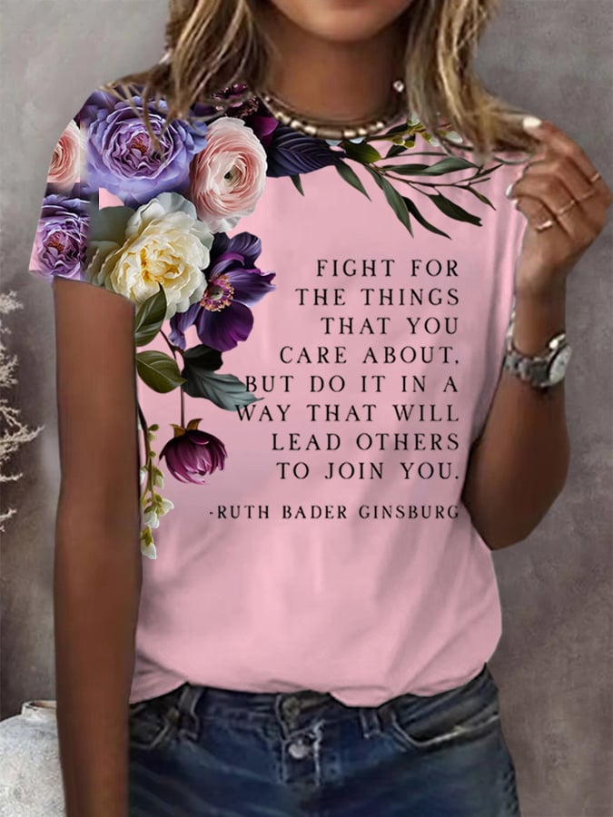 Women's Fight For The Things That You Care About. But Do It In A Way That Will Lead Others To Join You Print T-shirt