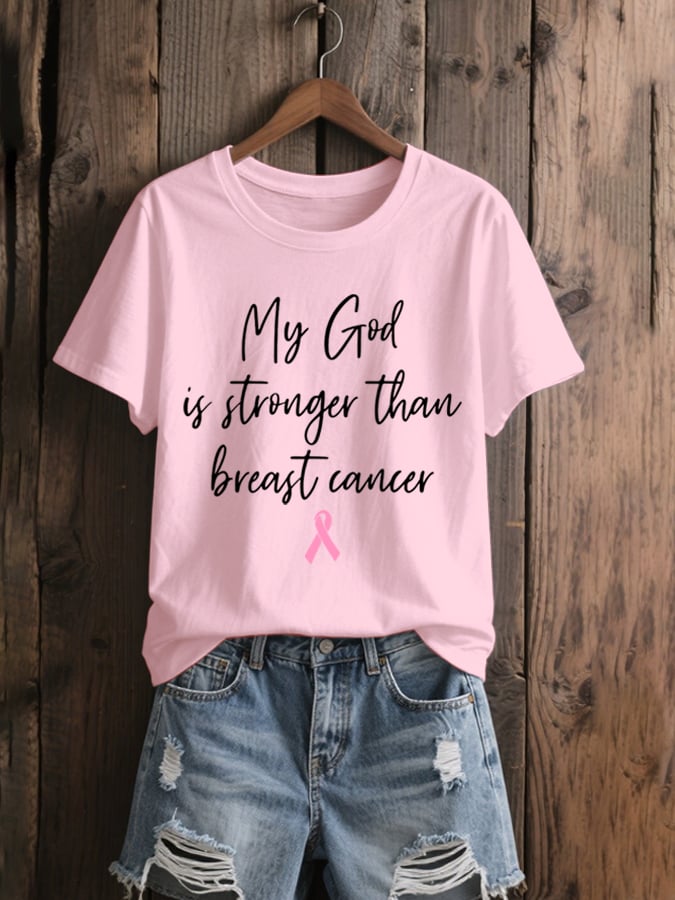 Women's My God Is Stronger Than Breast Cancer Print T-shirt