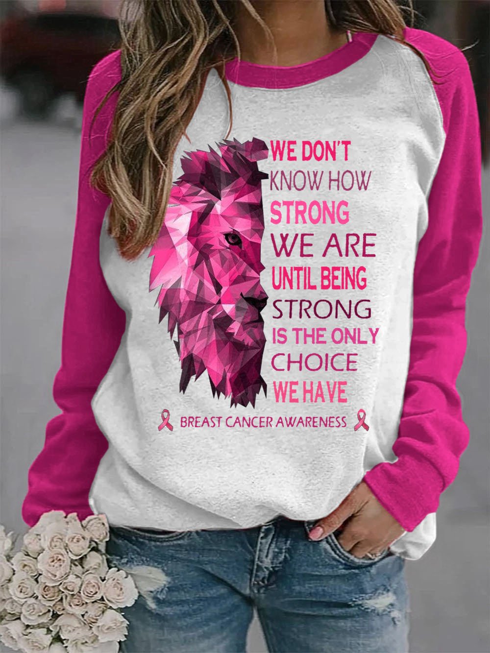 Women's We Don't Know How Strong We Are Breast Cancer Awareness Sweatshirt