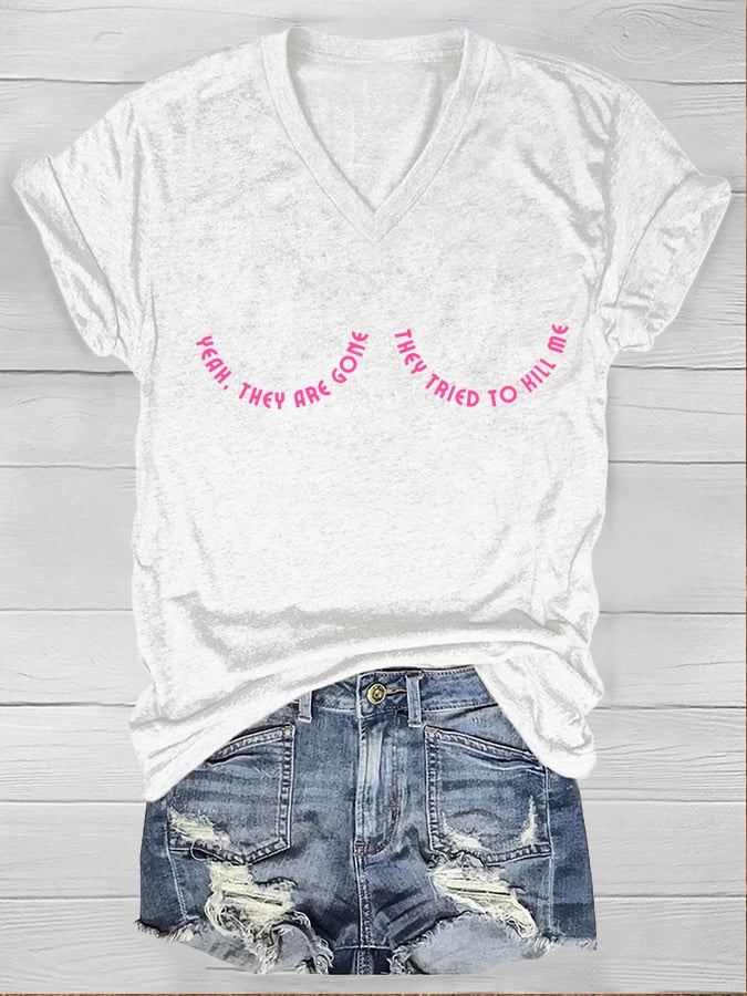 Yeah They Are Gone They Tried To Kill Me Breast Cancer Awareness V-Neck T-Shirt