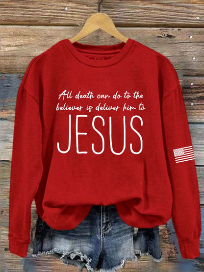 Women's All Death Can Do For A Believer Is To Commit Him To Jesus Print Sweatshirt