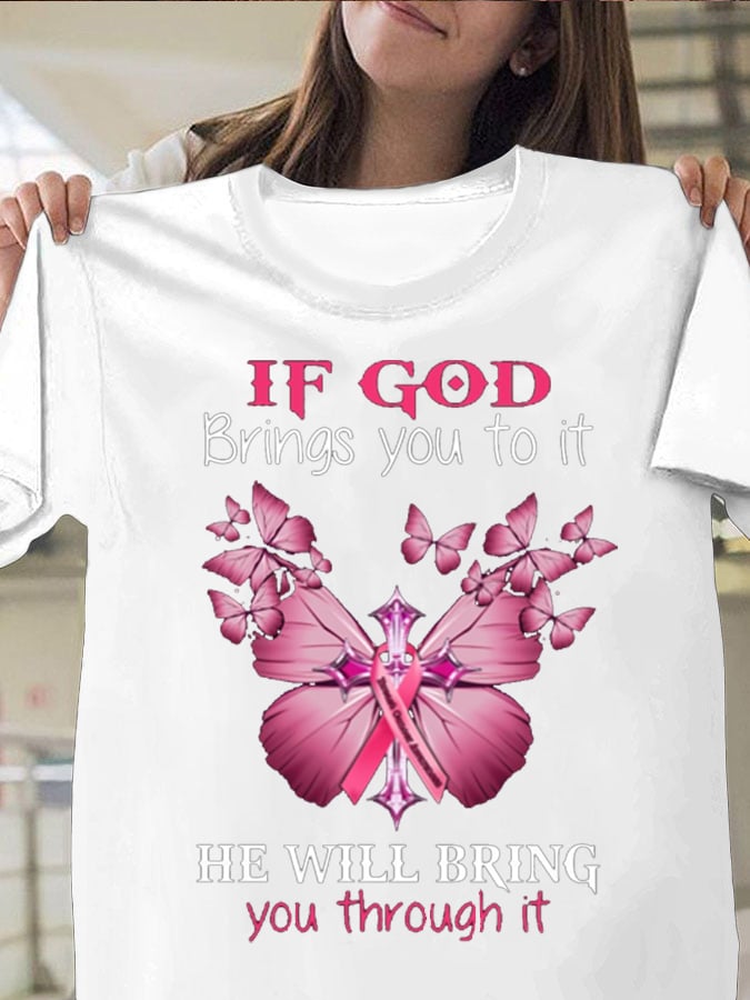 If God Brings You To It He Will Bring You Through It T-Shirt