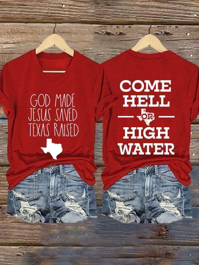 🙏💔Join us in praying for Texas.🙏V-Neck Retro God Made Jesus Saved Texas Raised Come Hell Or High Water Print T-Shirt