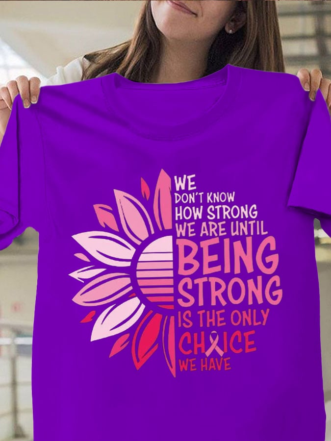 Women's We Don't Know How Strong We Are Breast Cancer Awareness T-Shirt