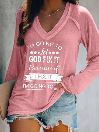 Women's I’m Going To Let God Fix It Because If I Fix It I’m Going To Jail Casual V-Neck Long-Sleeve T-Shirt