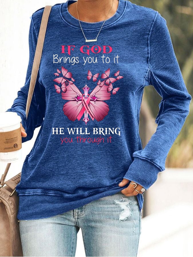 If God will bring you to it, He will bring you through it  Print Sweatshirt