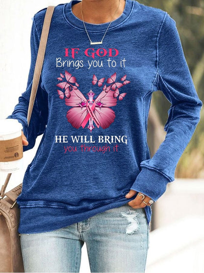 If God will bring you to it, He will bring you through it  Print Sweatshirt
