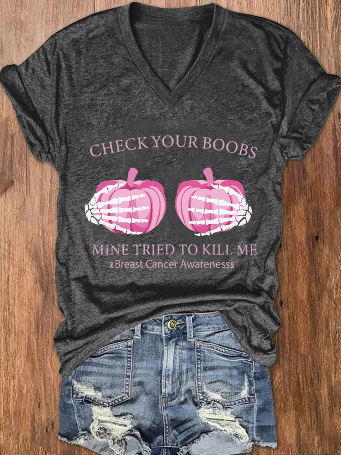 Women's Check Your Boobs Mine Tried To Kill Me Breast Cancer Awareness Print V-Neck T-Shirt