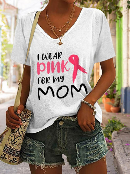 V-neck Breast Cancer Awareness I Wear Pink For My Mom Print T-Shirt