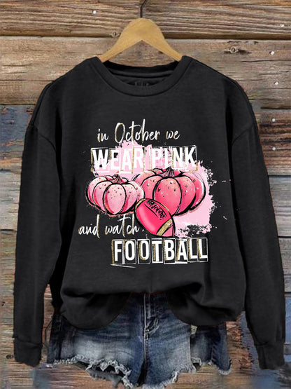 Women's In October we wear Pink and watch Football casual sweatshirt