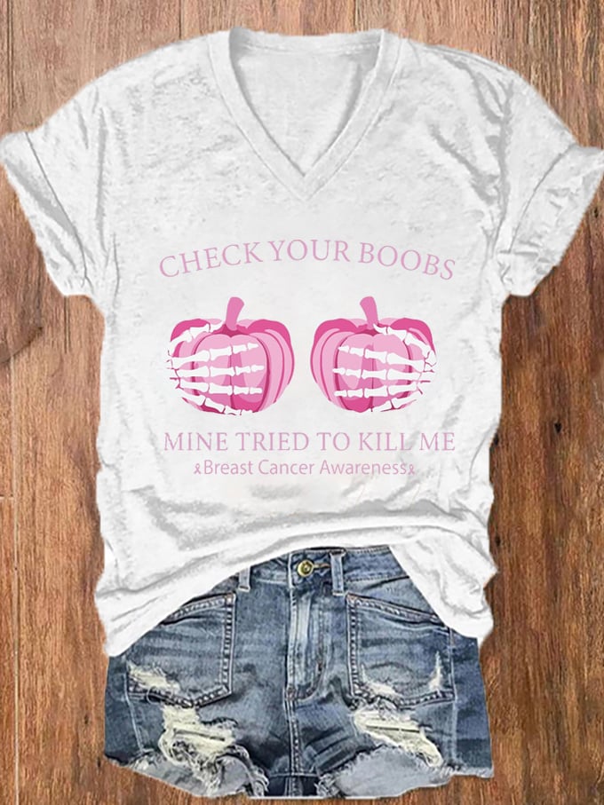 Women's Check Your Boobs Mine Tried To Kill Me Breast Cancer Awareness Print V-Neck T-Shirt