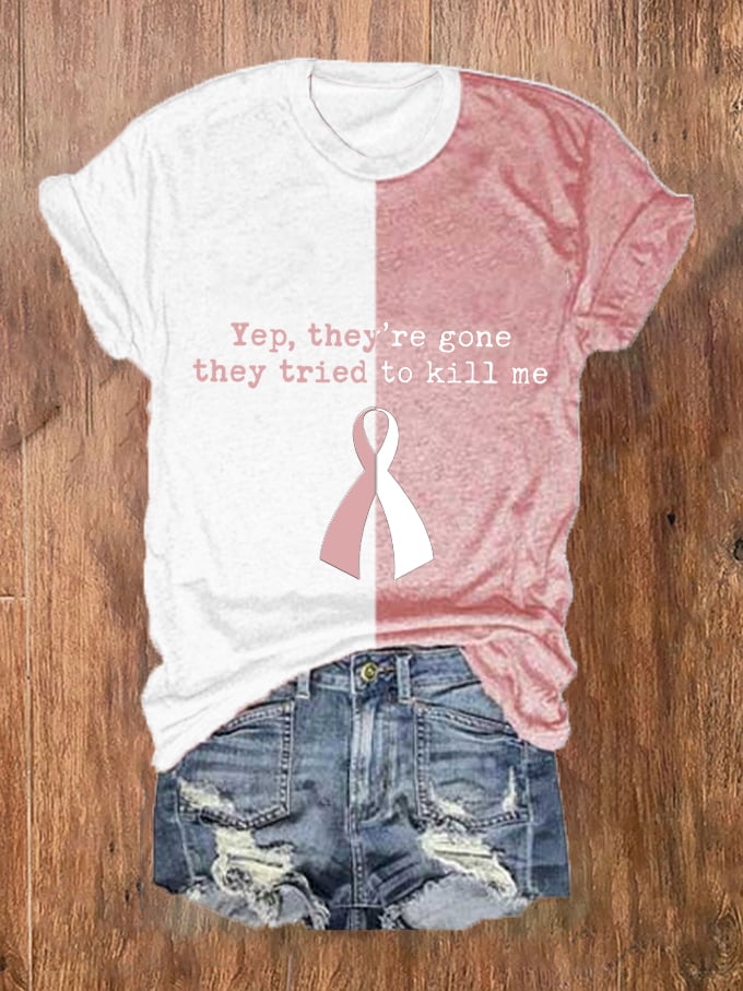 Women's Yes They're Fake The Real One Tried To Kill Me Breast Cancer Awareness Print T-Shirt