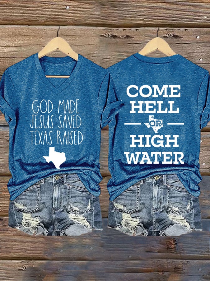 🙏💔Join us in praying for Texas.🙏V-Neck Retro God Made Jesus Saved Texas Raised Come Hell Or High Water Print T-Shirt
