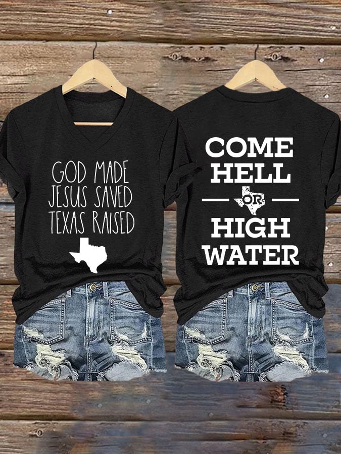🙏💔Join us in praying for Texas.🙏V-Neck Retro God Made Jesus Saved Texas Raised Come Hell Or High Water Print T-Shirt