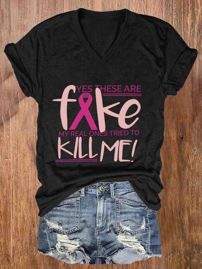 Women's Yes These Are Fake My Real Ones Tried To Kill Me Print Casual T-Shirt