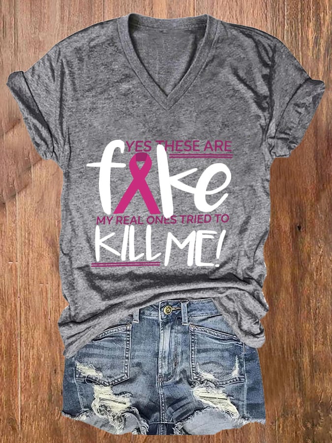 Women's Yes These Are Fake My Real Ones Tried To Kill Me Print Casual T-Shirt