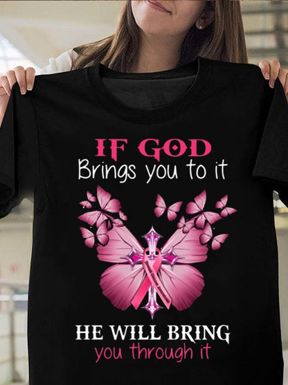 If God Brings You To It He Will Bring You Through It T-Shirt