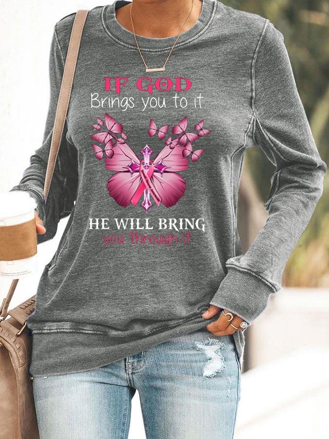 If God will bring you to it, He will bring you through it  Print Sweatshirt