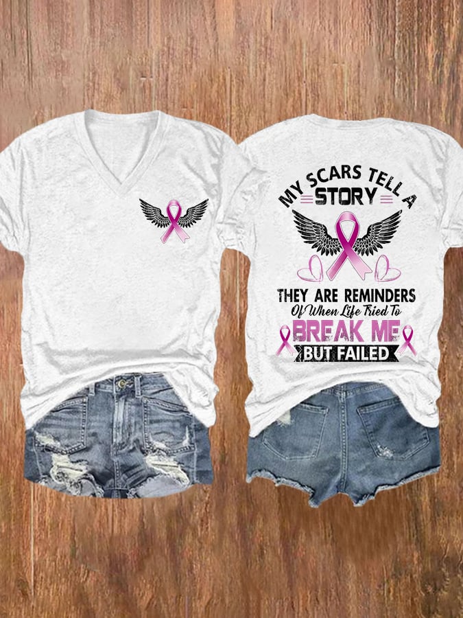 V-Neck Breast Cancer Awareness My Scars Tell A Story They Are Reminders Of When Life Tries To Break Me But Failed Print T-Shirt