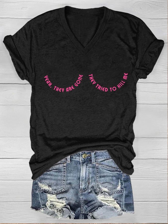 Yeah They Are Gone They Tried To Kill Me Breast Cancer Awareness V-Neck T-Shirt