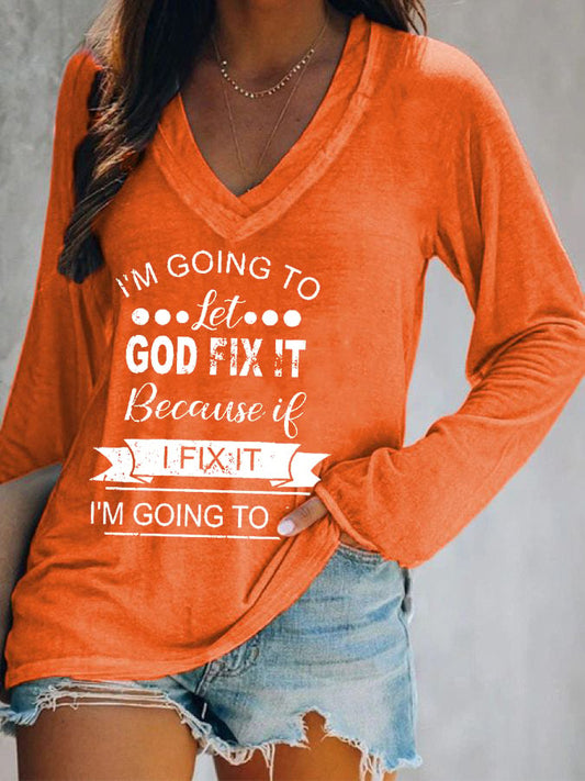 Women's I’m Going To Let God Fix It Because If I Fix It I’m Going To Jail Casual V-Neck Long-Sleeve T-Shirt