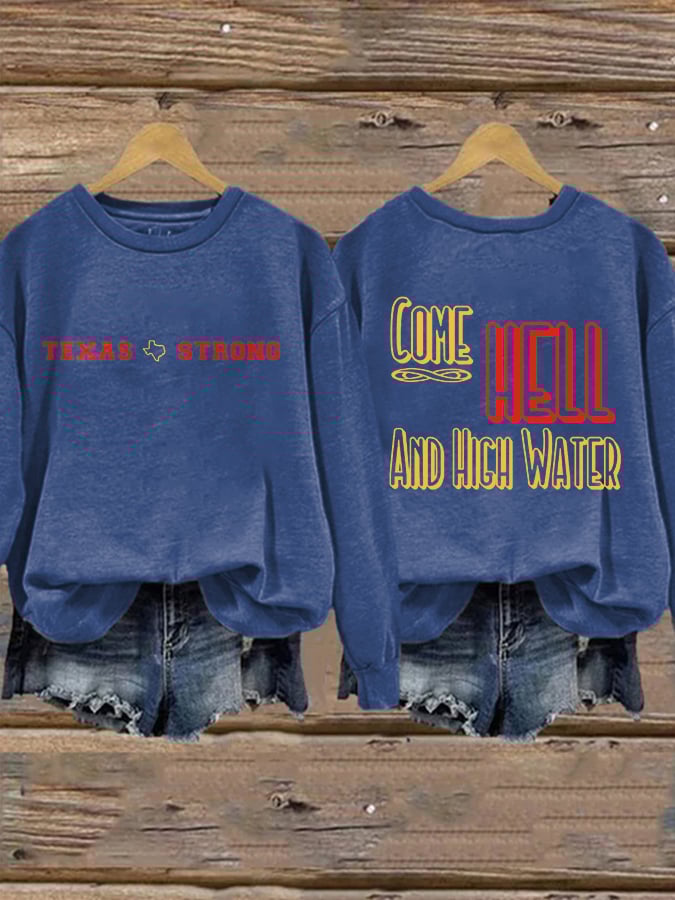 🙏💔Join us in praying for Texas.🙏Retro Texas Strong We Are Texas Come Hell Or High Water Print Sweatshirt