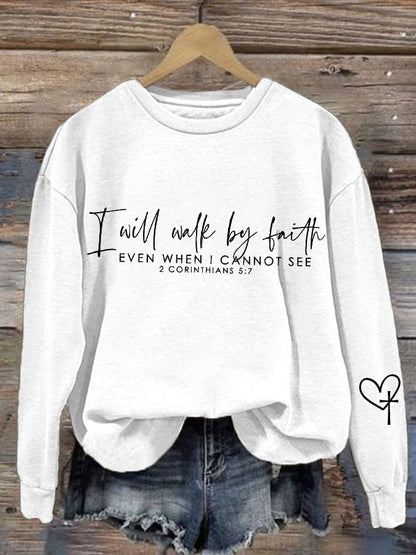 Women'S I Will Walk By Faith Even When I Cannot See Print Sweatshirt