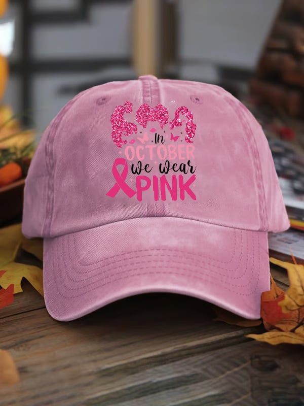 Unisex In October We Wear Pink  Print Baseball Cap