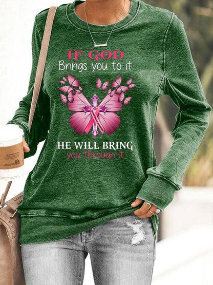 If God will bring you to it, He will bring you through it  Print Sweatshirt