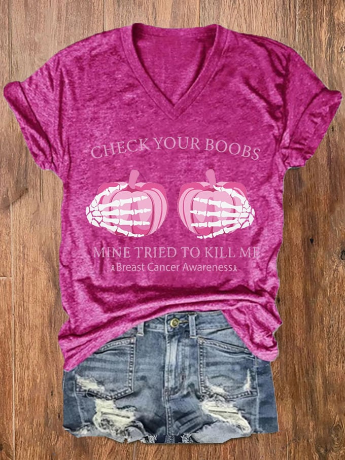 Women's Check Your Boobs Mine Tried To Kill Me Breast Cancer Awareness Print V-Neck T-Shirt