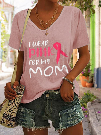 V-neck Breast Cancer Awareness I Wear Pink For My Mom Print T-Shirt