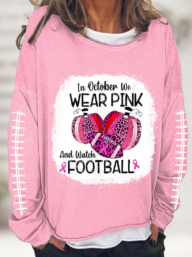 Women's In October We Wear Pink And Watch Football Sweatshirt