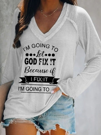 Women's I’m Going To Let God Fix It Because If I Fix It I’m Going To Jail Casual V-Neck Long-Sleeve T-Shirt