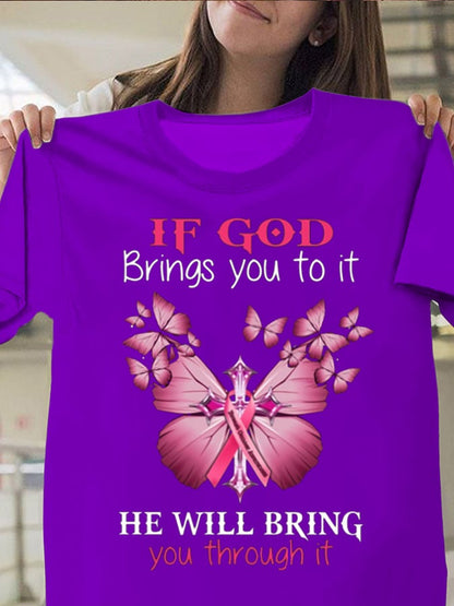 If God Brings You To It He Will Bring You Through It T-Shirt