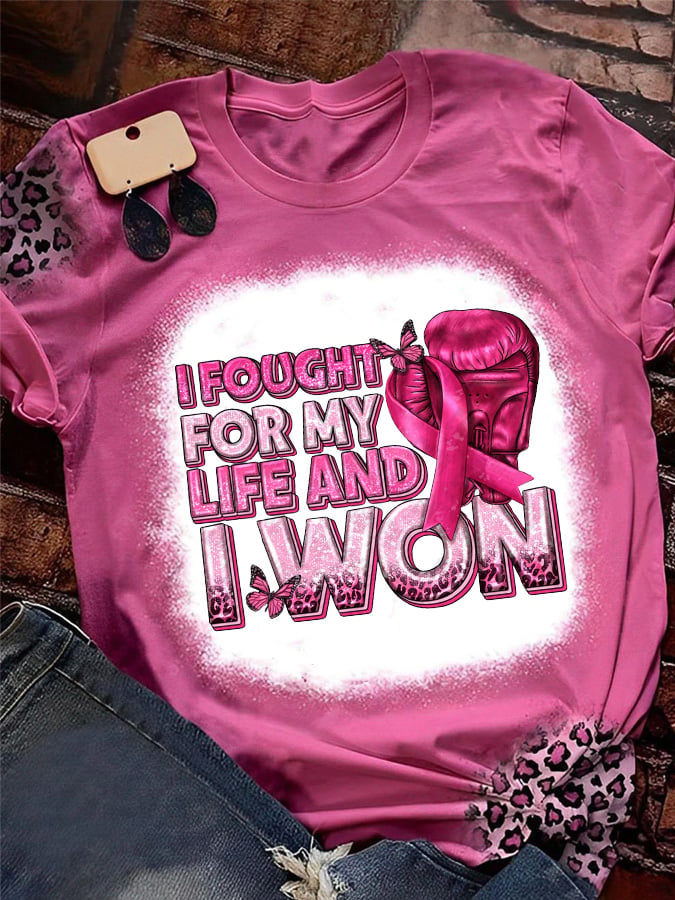 Women's I Fought For My Life And i Won Breast Cancer Print Tee