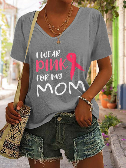 V-neck Breast Cancer Awareness I Wear Pink For My Mom Print T-Shirt