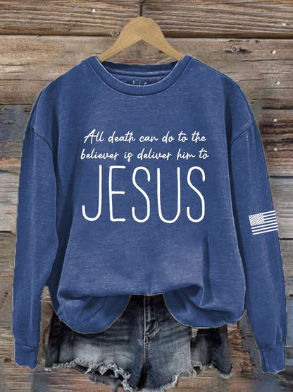 Women's All Death Can Do For A Believer Is To Commit Him To Jesus Print Sweatshirt