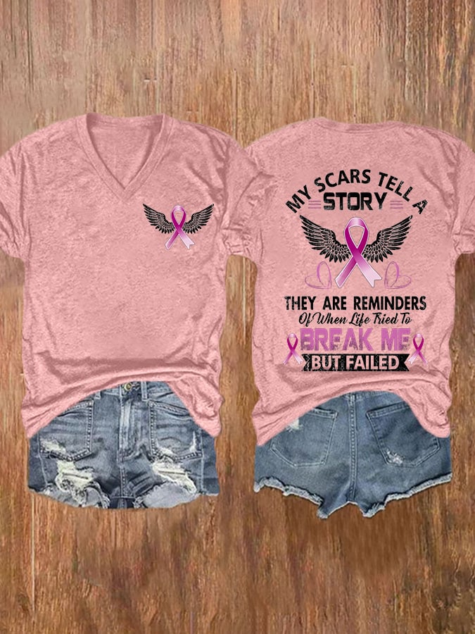 V-Neck Breast Cancer Awareness My Scars Tell A Story They Are Reminders Of When Life Tries To Break Me But Failed Print T-Shirt
